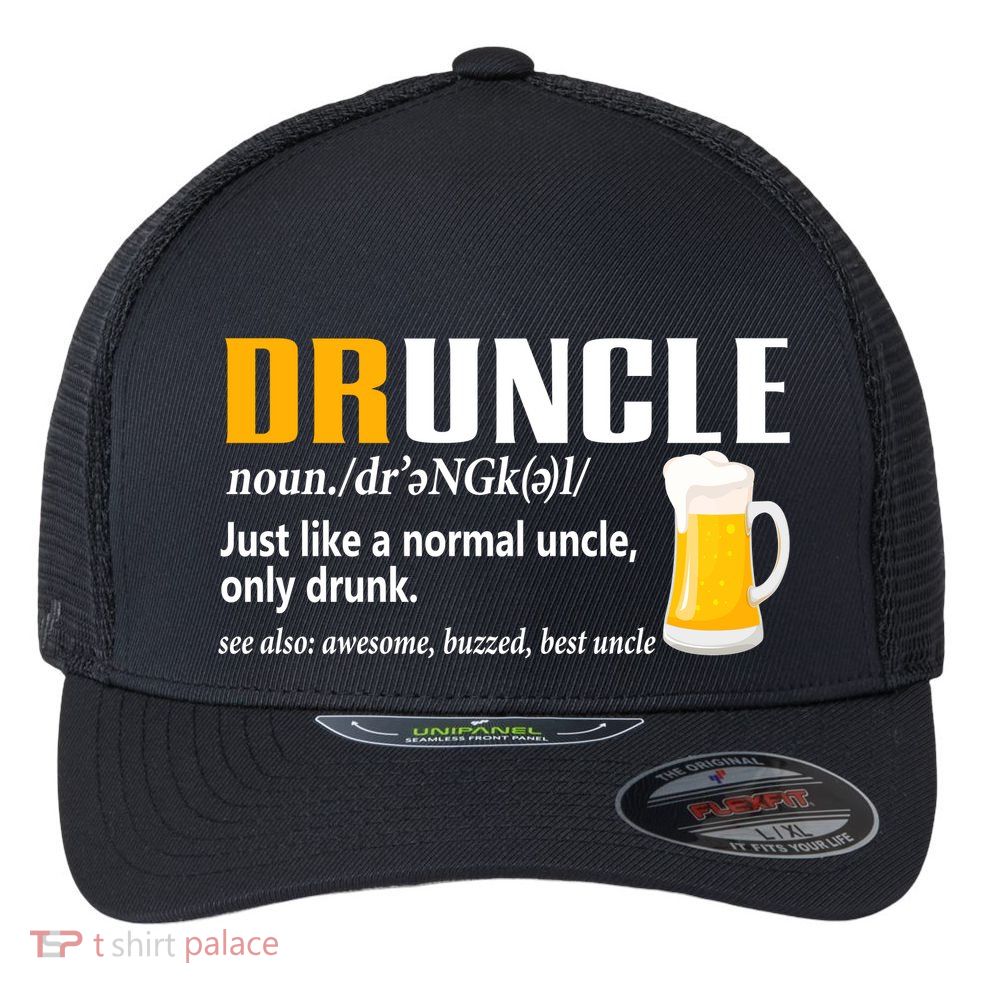 Druncle Definition Funny Gift For Uncle Present Novelty Flexfit Unipanel Trucker Cap