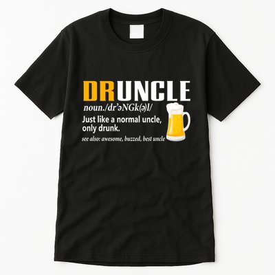 Druncle Definition Funny Gift For Uncle Present Novelty Tall T-Shirt
