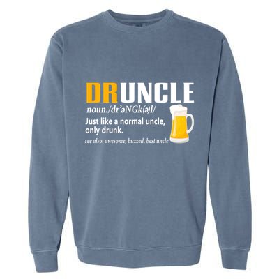 Druncle Definition Funny Gift For Uncle Present Novelty Garment-Dyed Sweatshirt