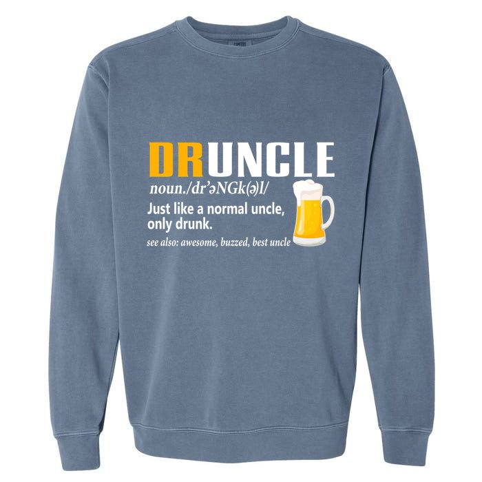Druncle Definition Funny Gift For Uncle Present Novelty Garment-Dyed Sweatshirt
