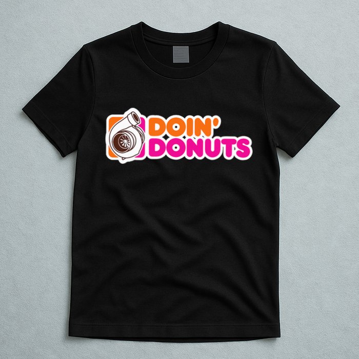 Doin Donuts Funny Racing & Drift Car Enthusiast T-Shirt