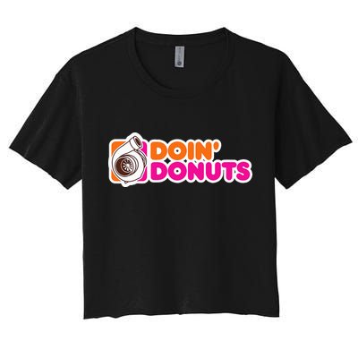 Doin Donuts Funny Racing & Drift Car Enthusiast Women's Crop Top Tee
