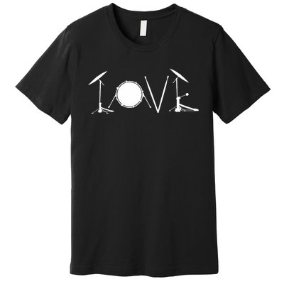 Drummers Drumming Gift Drum Love Drums Drummer Premium T-Shirt