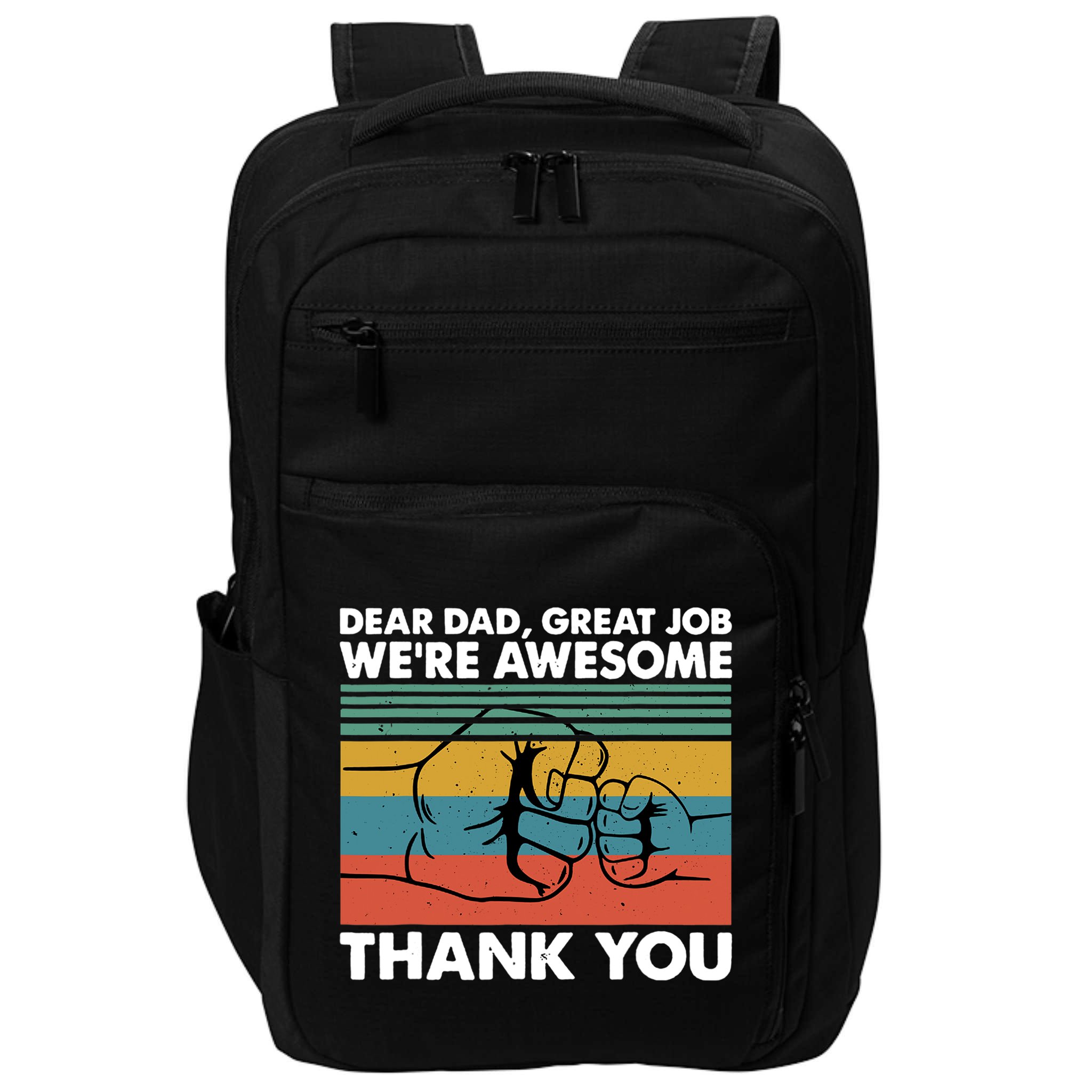 Dear Dad Great Job We're Awesome Thank You Father Impact Tech Backpack