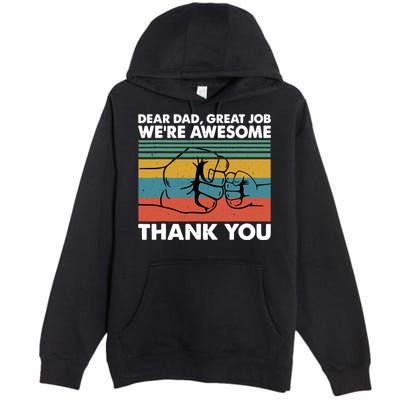 Dear Dad Great Job We're Awesome Thank You Father Premium Pullover Hoodie