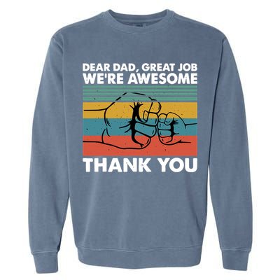 Dear Dad Great Job We're Awesome Thank You Father Garment-Dyed Sweatshirt