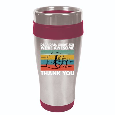 Dear Dad Great Job We're Awesome Thank You Father 16oz Travel Tumbler