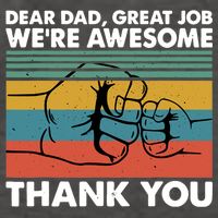 Dear Dad Great Job We're Awesome Thank You Father Vector Backpack