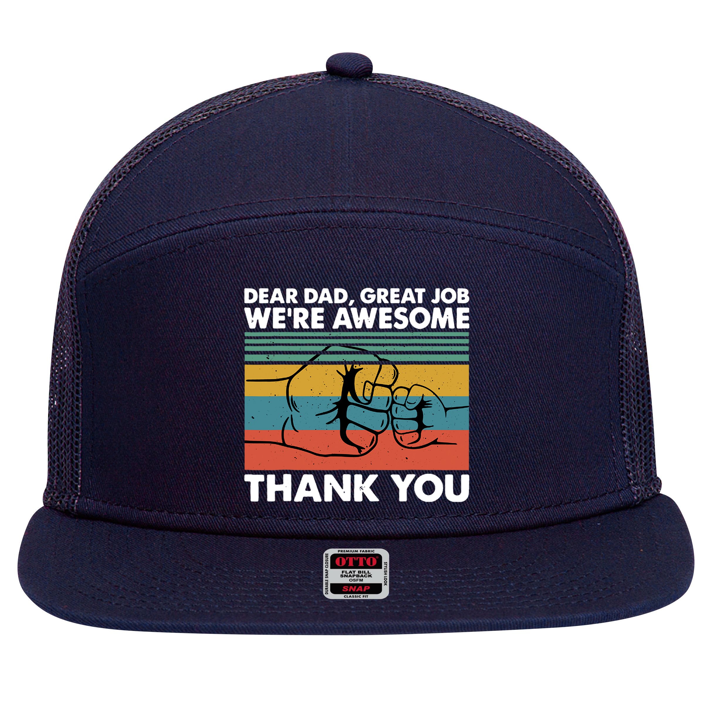 Dear Dad Great Job We're Awesome Thank You Father 7 Panel Mesh Trucker Snapback Hat