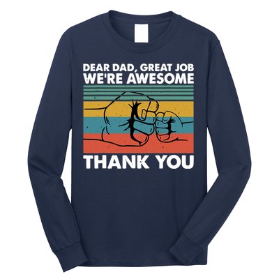 Dear Dad Great Job We're Awesome Thank You Father Long Sleeve Shirt