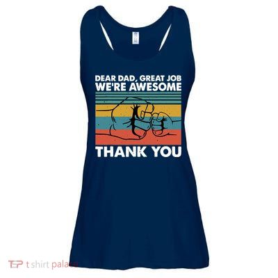 Dear Dad Great Job We're Awesome Thank You Father Ladies Essential Flowy Tank