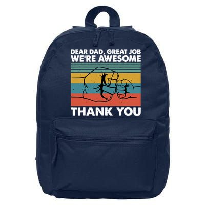 Dear Dad Great Job We're Awesome Thank You Father 16 in Basic Backpack