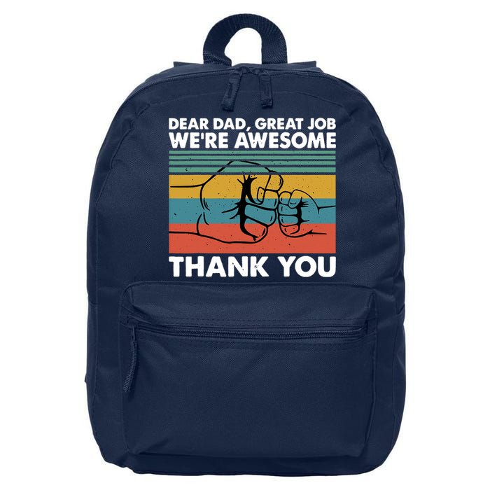 Dear Dad Great Job We're Awesome Thank You Father 16 in Basic Backpack