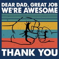 Dear Dad Great Job We're Awesome Thank You Father 16 in Basic Backpack