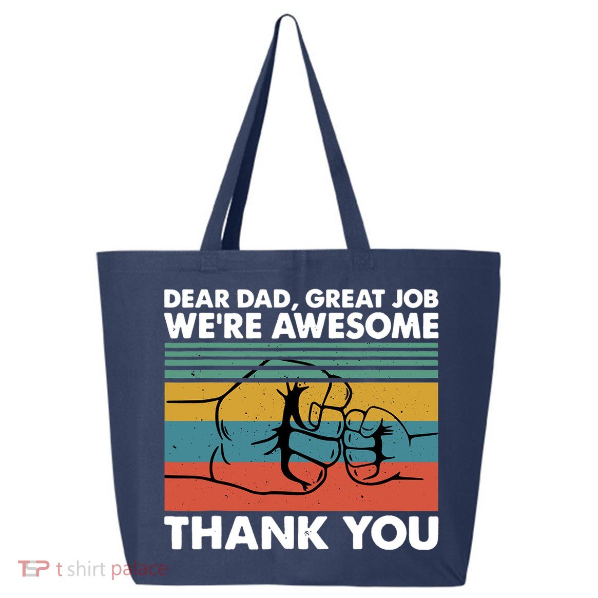 Dear Dad Great Job We're Awesome Thank You Father 25L Jumbo Tote