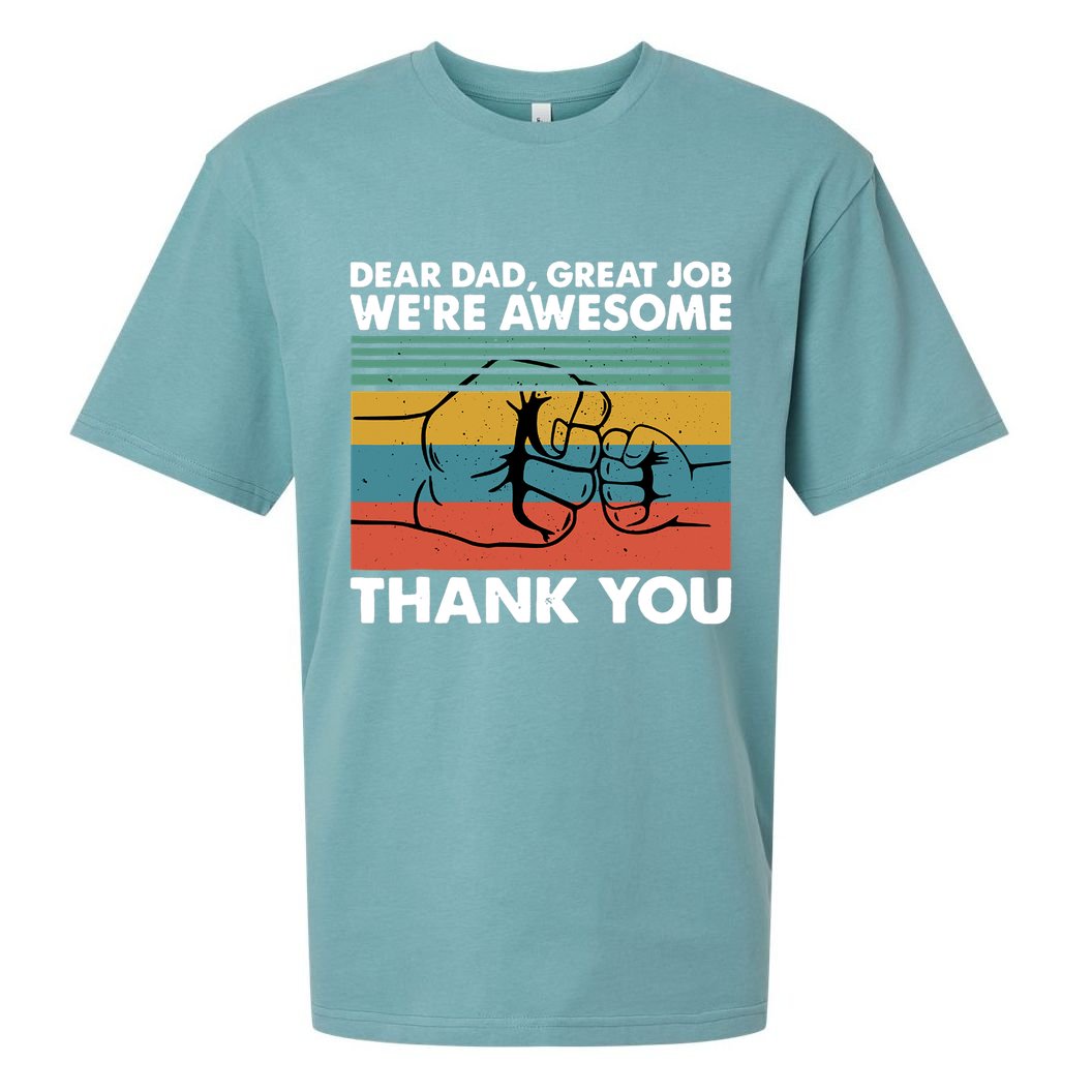 Dear Dad Great Job We're Awesome Thank You Father Sueded Cloud Jersey T-Shirt