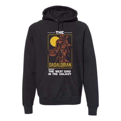 Dadalorian Dad Gift Father's Day Gift For Dad Father's Day Gift Premium Hoodie