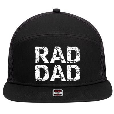 Distressed Dad Gift Retro FatherS Day Quote Vintage Rad Dad Gift 7 Panel Mesh Trucker Snapback Hat