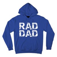 Distressed Dad Gift Retro FatherS Day Quote Vintage Rad Dad Gift Hoodie