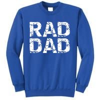 Distressed Dad Gift Retro FatherS Day Quote Vintage Rad Dad Gift Sweatshirt