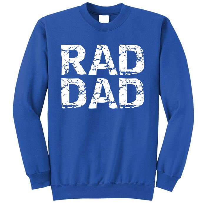 Distressed Dad Gift Retro FatherS Day Quote Vintage Rad Dad Gift Sweatshirt