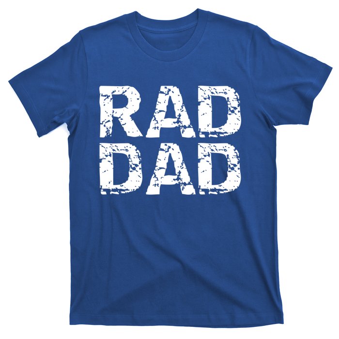 Distressed Dad Gift Retro FatherS Day Quote Vintage Rad Dad Gift T-Shirt