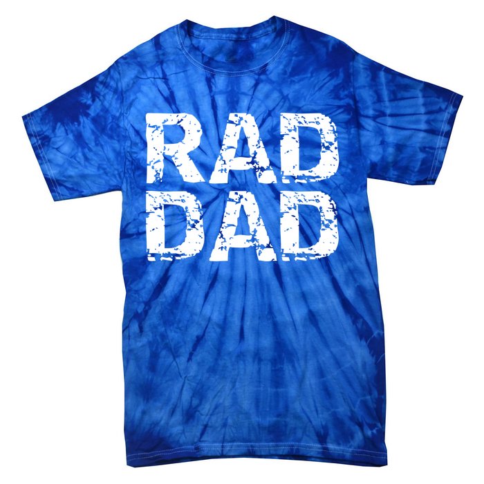 Distressed Dad Gift Retro FatherS Day Quote Vintage Rad Dad Gift Tie-Dye T-Shirt