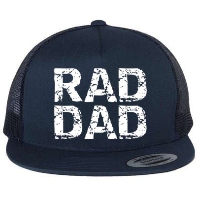 Distressed Dad Gift Retro FatherS Day Quote Vintage Rad Dad Gift Flat Bill Trucker Hat