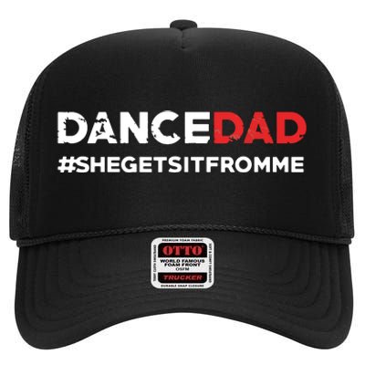 Dance DadShe Gets It From MeFunny Prop Dad High Crown Mesh Back Trucker Hat