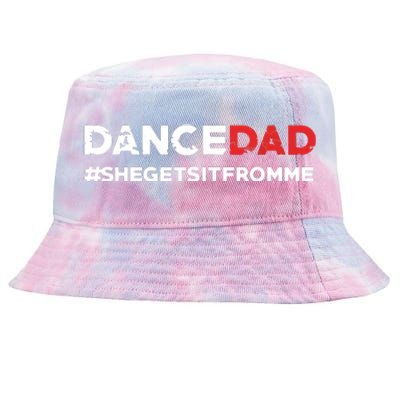 Dance DadShe Gets It From MeFunny Prop Dad Tie-Dyed Bucket Hat