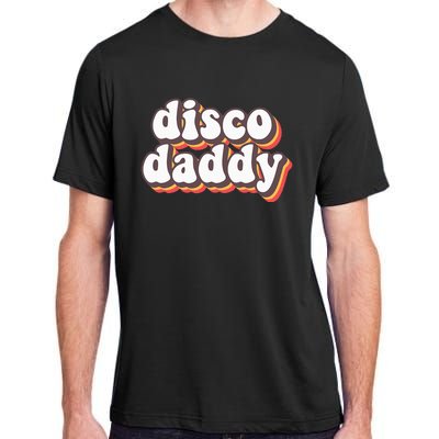 Disco Daddy Groovy Retro Hippie 70s Disco Outfits Adult ChromaSoft Performance T-Shirt