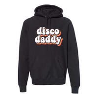 Disco Daddy Groovy Retro Hippie 70s Disco Outfits Premium Hoodie