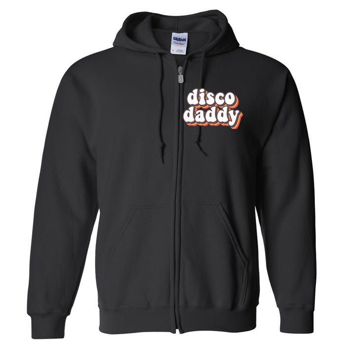 Disco Daddy Groovy Retro Hippie 70s Disco Outfits Full Zip Hoodie