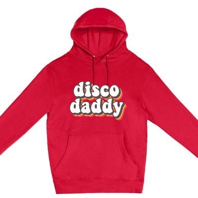 Disco Daddy Groovy Retro Hippie 70s Disco Outfits Premium Pullover Hoodie