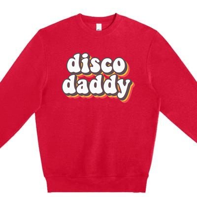 Disco Daddy Groovy Retro Hippie 70s Disco Outfits Premium Crewneck Sweatshirt