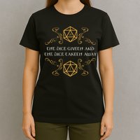D20 Dice Giveth And Taketh Away Funny Nerdy T-Shirt