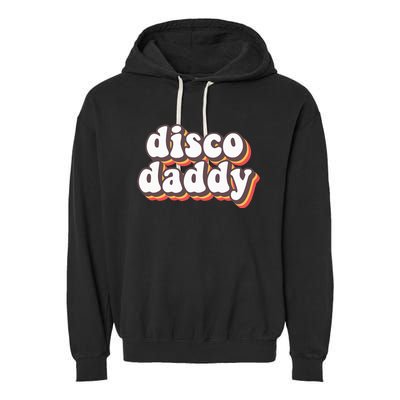 Disco Daddy Groovy Retro Hippie 70s Disco Garment-Dyed Fleece Hoodie