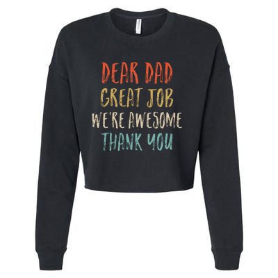 Dear Dad Great Job Were Awesome Thank You Cropped Pullover Crew