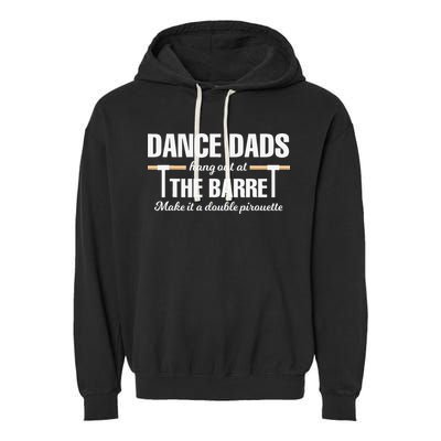 Dance Dads Hang Out At The Barre Funny Proud Dad Garment-Dyed Fleece Hoodie