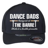 Dance Dads Hang Out At The Barre Funny Proud Dad Flexfit Unipanel Trucker Cap