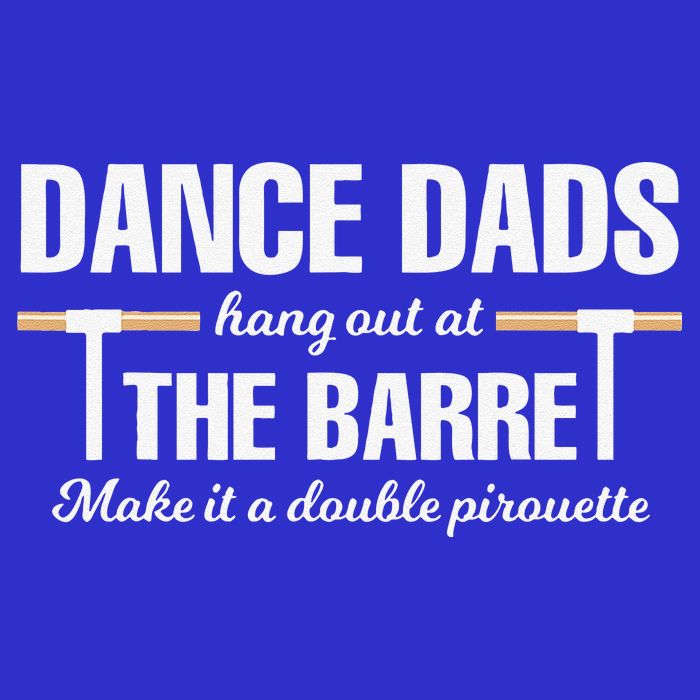 Dance Dads Hang Out At The Barre Funny Proud Dad Long Sleeve Shirt