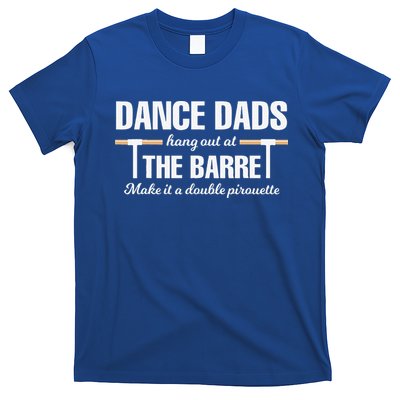 Dance Dads Hang Out At The Barre Funny Proud Dad T-Shirt