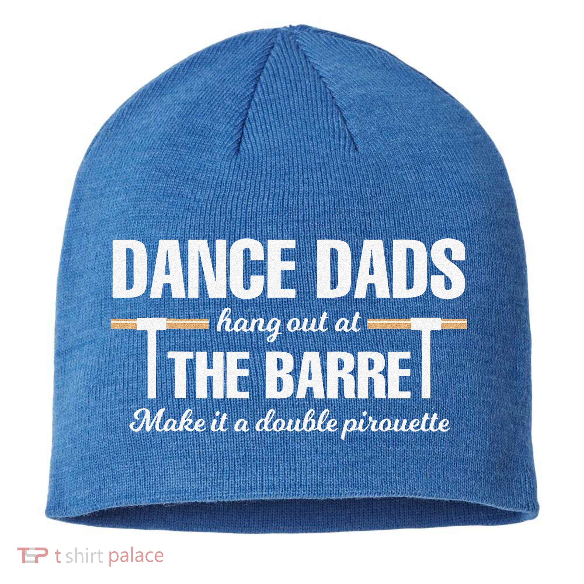 Dance Dads Hang Out At The Barre Funny Proud Dad Sustainable Beanie