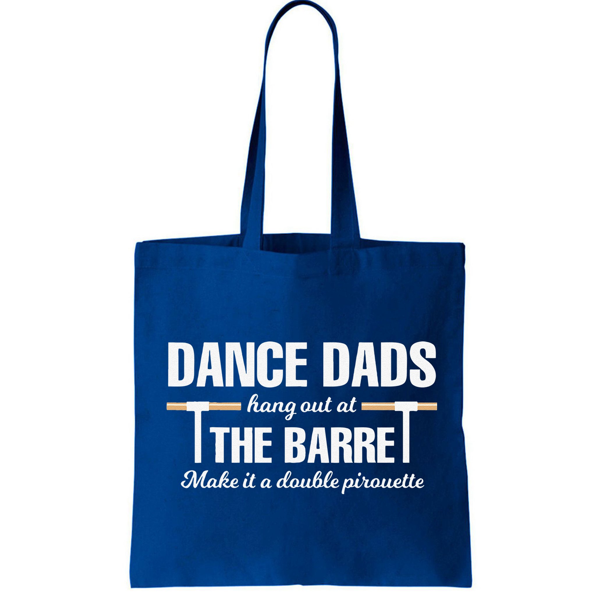 Dance Dads Hang Out At The Barre Funny Proud Dad Bag