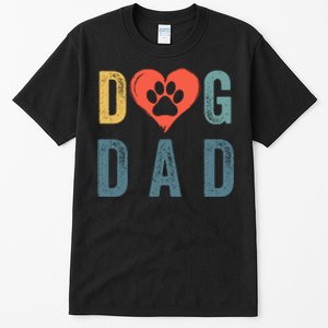 Dog Dad Happy FatherS Day Puppy Dad Dog Daddy Loving Dad Dog Parent Dog Lover Tall T-Shirt