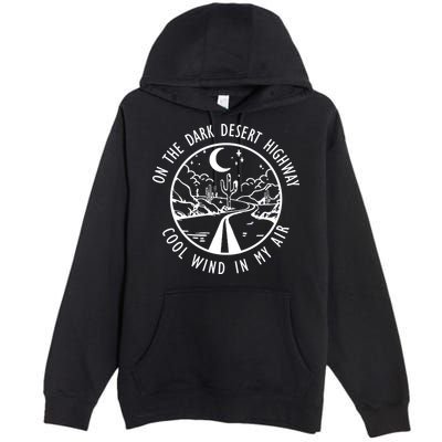Dark Desert Highway Cool Wind In My Hair Adventure Premium Pullover Hoodie