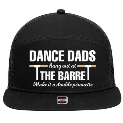 Dance Dads Hang Out At The Barre Make It A Double Pirouette 7 Panel Mesh Trucker Snapback Hat