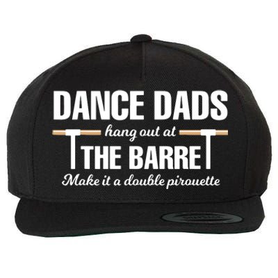 Dance Dads Hang Out At The Barre Make It A Double Pirouette Wool Snapback Cap