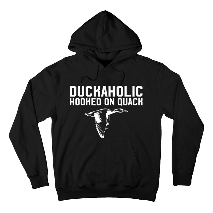 Duckaholic Duck Hunting Themed Duck Lovers Hoodie