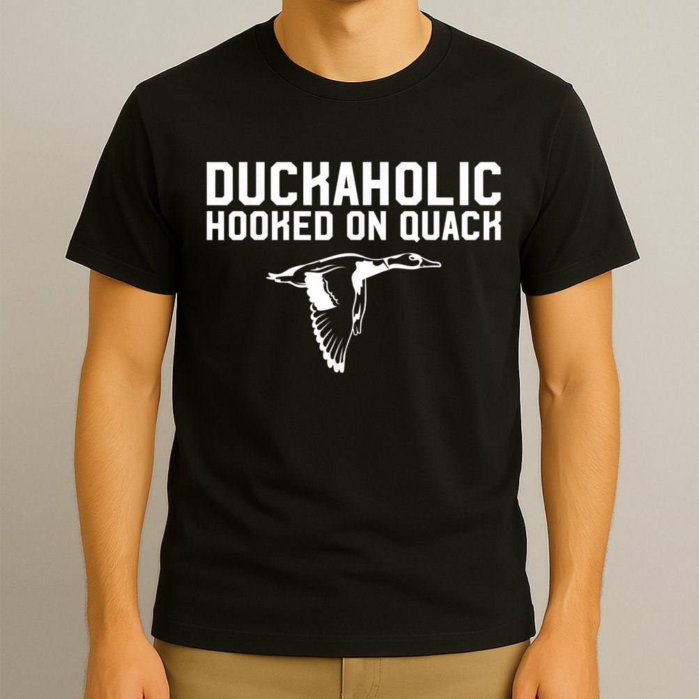Duckaholic Duck Hunting Themed Duck Lovers T-Shirt